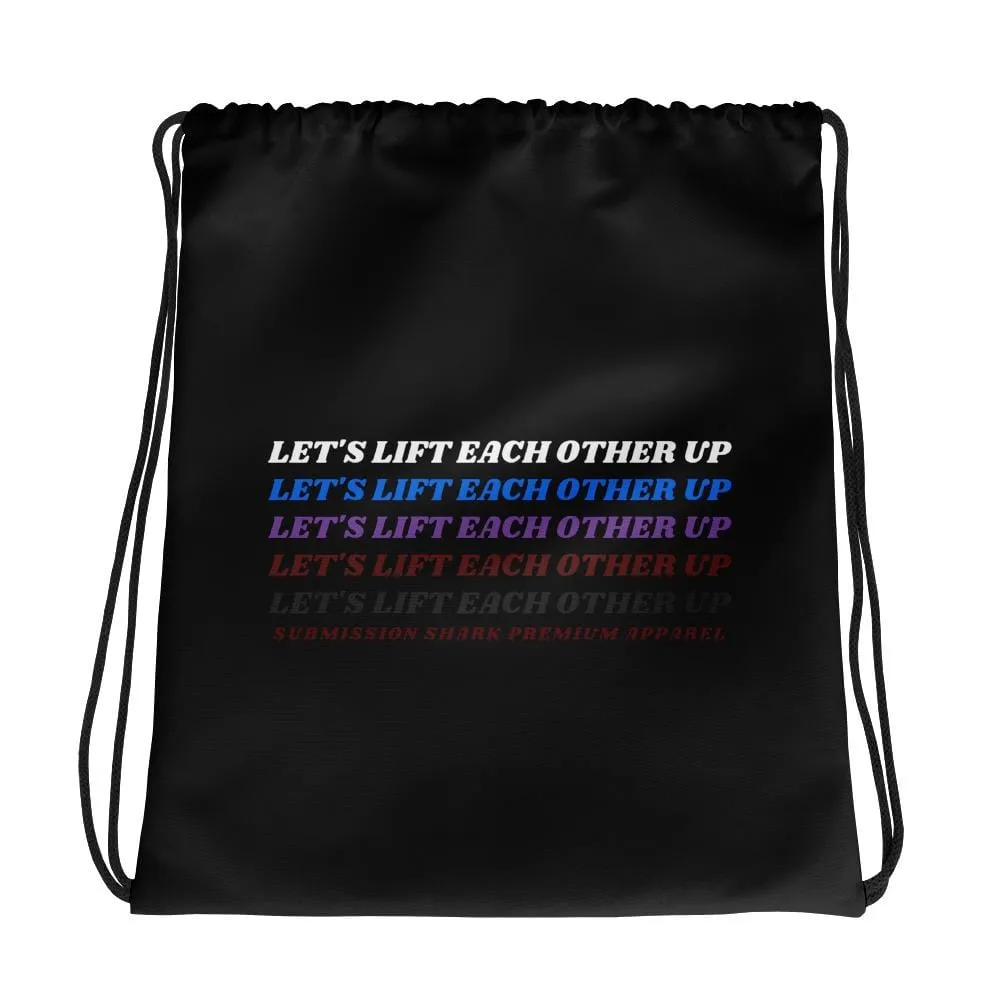 Let's Lift Each Other Up | Drawstring bag | Submission Shark